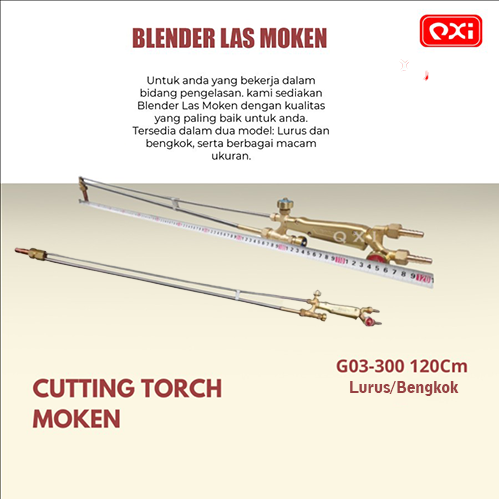 CUTTING TORCH MOKEN G03-300 120Cm STANG BLENDER LAS POTONG 100 cm - 100CM LURUS